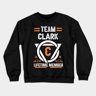 Team clark Lifetime Member, Family Name, Surname, Middle name Crewneck Sweatshirt